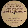 12inch Vinyl Single - Phil York , NDJ & Dark By Design - Lead By Example