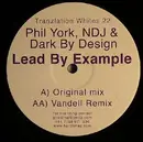 12inch Vinyl Single - Phil York , NDJ & Dark By Design - Lead By Example
