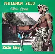 LP - Philemon Zulu - How Long - Zulu Jive - still sealed