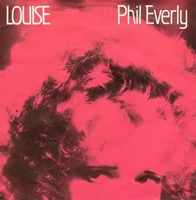 Phil Everly - Louise