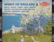 Holst / Elgar / Delius / Britten / Vaughan Williams a.o. - Spirit Of England II