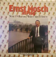 Philharmonisches Blasorchester Prag Leitung: Ernst Mosch - Ernst Mosch In Prag (Neue Polkas Und Walzer Aus Böhmen)