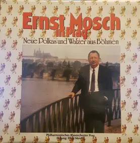 Ernst Mosch - Ernst Mosch In Prag (Neue Polkas Und Walzer Aus Böhmen)