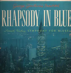 Philharmonisches Staatsorchester Hamburg - George Gershwin's Immortal Rhapsody In Blue And Joseph Kuhn's Symphony For Blues