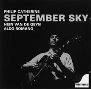 Philip Catherine Trio : Philip Catherine , Hein Van de Geyn , Aldo Romano - September Sky