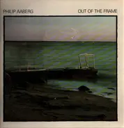 Philip Aaberg - Out of the Frame