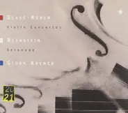 Philip Glass • Ned Rorem • Leonard Bernstein - Gidon Kremer - Violin Concertos / Serenade