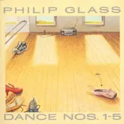 Philip Glass - Dance Nos. 1-5