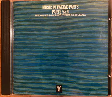 Philip Glass - Music In Twelve Parts Parts 5-8