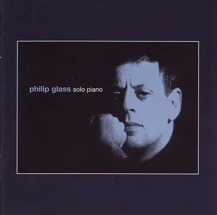 Philip Glass - Solo Piano