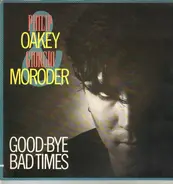 Philip Oakey & Giorgio Moroder - Good-Bye Bad Times