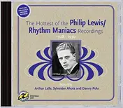Philip Lewis - The Hottest Of The Philip Lewis/Rhythm Maniacs Recordings