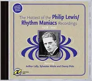 Philip Lewis - The Hottest Of The Philip Lewis/Rhythm Maniacs Recordings