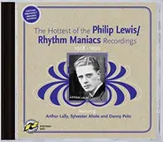 Philip Lewis - The Hottest Of The Philip Lewis/Rhythm Maniacs Recordings