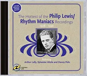 Philip Lewis - The Hottest Of The Philip Lewis/Rhythm Maniacs Recordings