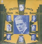Philip Lewis - The Philip Lewis/Rhythm Maniacs Sessions Volume 1. 1929