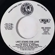 Philip Paul & Patrol - Last Stand For Love