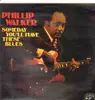 LP - Philip Walker - Someday You'll Have These Blues