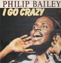 7'' - Philip Bailey - I Go Crazy