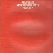 LP - Philip Glass - Music In Twelve Parts - Parts 1 & 2