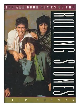 Philip Norman - Life & Good Times Of The Rolling Stones