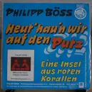 7inch Vinyl Single - Philipp Böss - Heut hau´n wir auf den Putz