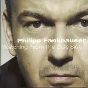 CD - Philipp Fankhauser - Watching From The Safe Side