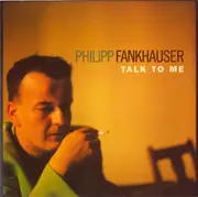 CD - Philipp Fankhauser - Talk To Me