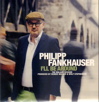 Philipp Fankhauser - I'll Be Around (The Malaco Session)