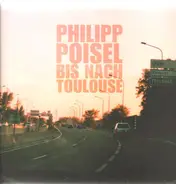 Philipp Poisel - Bis Nach Toulouse