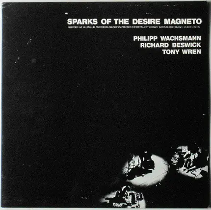 Philipp Wachsmann , Richard Beswick , Tony Wren - Sparks Of The Desire Magneto