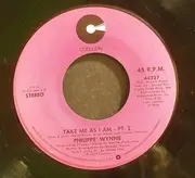 7inch Vinyl Single - Philippe Wynne - Take Me As I Am - Pt. 1 & Pt. 11