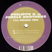 12inch Vinyl Single - Philippe B. Vs Jungle Brothers - I'll House You
