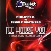 Philippe B. vs. Todd Terry - I'll House You (House Music All Night Long)