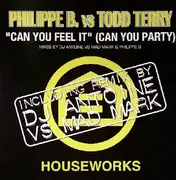 12'' - Philippe B. vs. Todd Terry - Can You Feel It (Can You Party)