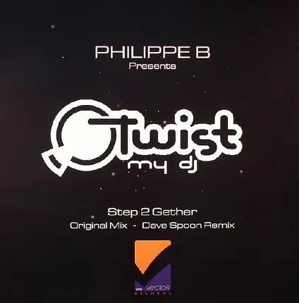 Philippe B. Presents Twist My DJ - Step 2 Gether
