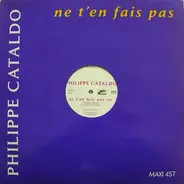 Philippe Cataldo - Ne T'En Fais Pas