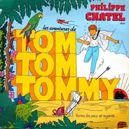 Philippe Chatel - Les Aventures De Tom Tom Tommy (1er Épisode)