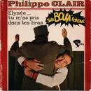 7inch Vinyl Single - Philippe Clair - Elysée... Tu M'as Pris Dans Tes Bras / SurBoum'édiene - EP