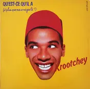 Philippe Krootchey - Qu'Est-Ce Qu'Il A (D'Plus Que Moi Ce Négro Là ?)
