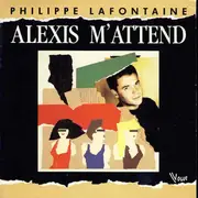 7inch Vinyl Single - Philippe Lafontaine - Alexis M'attend