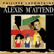 Philippe Lafontaine - Alexis M'attend