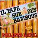 7inch Vinyl Single - Philippe Lavil - Il Tape Sur Des Bambous