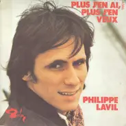 Philippe Lavil - Plus J'en Ai, Plus J'en Veux