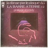 Philippe Reverdy - La Danse Par Le Disque Vol.11 La Barre A Terre N°2