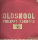 12inch Vinyl Single - Philippe Rochard - Oldskool