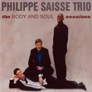 CD - Philippe Saisse Trio - The Body And Soul Sessions
