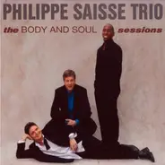 Philippe Saisse Trio - The Body And Soul Sessions