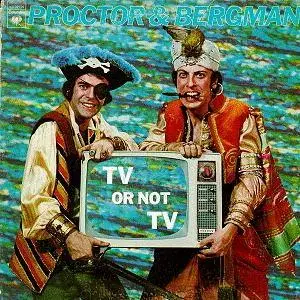Philip Proctor, Peter Bergman - TV Or Not TV: A Video Vaudeville In Two Acts