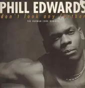phill edwards - Don't Look Any Further